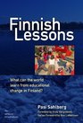 Finnish Lessons What Can the World Learn from Educational Change in Finland