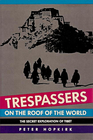Trespassers on the Roof of the World: The Secret Exploration of Tibet