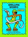 Spelling Works Creative Activities to Use with Any Spelling List