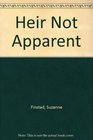 Heir Not Apparent