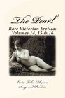 The Pearl  Rare Victorian Erotica Volumes 14 15  16 Erotic Tales Rhymes Songs and Parodies