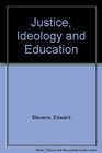 Justice Ideology and Education An Introduction to the Social Foundations of Education