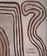 LandMarks Indigenous Australian Art in the Nation