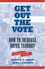 Get Out the Vote Second Edition How to Increase Voter Turnout