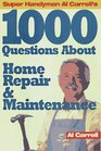 Super Handyman Al Carrell's 1000 Questions About Home Repair  Maintenance