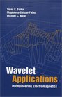 Wavelet Applications in Engineering Electro magnetics
