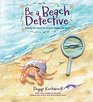 Be a Beach Detective Solving the Mysteries of Seas Sands and Surf