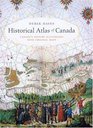 Historical Atlas of Canada Canada's History Illustrated With Original Maps