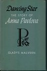 Dancing Star The Story of Anna Pavlova