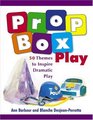 Prop Box Play  50 Themes to Inspire Dramatic Play