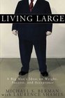 Living Large A Big Man's Ideas on Weight Success and Acceptance