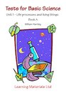 Tests for Basic Science Bk 1A Life Processes and Living Things