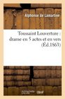 Toussaint Louverture Drame En 5 Actes Et En Vers