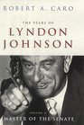The Years of Lyndon Johnson Vol 3 Master of the Senate