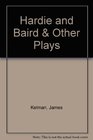 Hardie and Baird and Other Plays