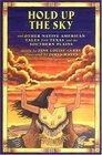 Hold Up the Sky And Other Native American Tales from Texas and the Southern Plains