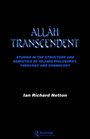 Allah Transcendent Studies in the Structure and Semiotics of Islamic Philosophy Theology and Cosmology