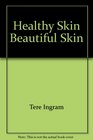 Healthy Skin Beautiful Skin The 30Day Nutritional Way