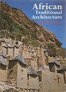 African Traditional Architecture An Historical and Geographical Perspective