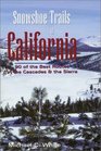 Snowshoe Trails of California 90 Of the Best Routes in the Cascades  the Sierra