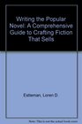 Writing The Popular Novel: A Comprehensive Guide To Crafting Fiction That Sells