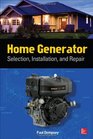 Home Generator Selection Installation and Repair