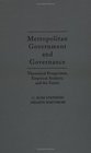 Metropolitan Government and Governance Theoretical Perspectives Empirical Analysis and the Future