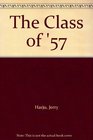 The Class of '57 A Gutty Saga of Higher Education