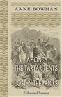 Among the Tartar Tents or Lost in the Pamirs With original illustrations