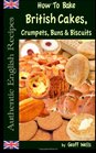 How To Bake British Cakes Crumpets Buns  Biscuits