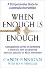 When Enough is Enough A Comprehensive Guide to Successful Intervention