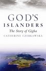 God's Islanders The Story of Gigha