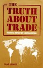 The Truth about Trade The Real Impact of Liberalization
