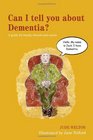 Can I Tell You About Dementia A Guide for Family Friends and Carers