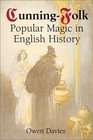 CunningFolk Popular Magic in English History