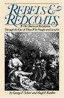 Rebels and Redcoats The American Revolution Through the Eyes of Those Who Fought and Lived It