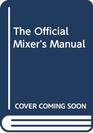 The Official Mixer's Manual