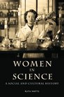 Women in Science A Social and Cultural History