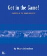 Get in the Game Careers in the Game Industry