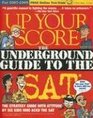 Up Your Score The Underground Guide to the SAT 20072008 Edition