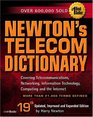 Newton's Telecom Dictionary 19th Edition Covering Telecommunications Networking Information Technology Computing and the Internet
