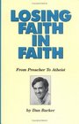 Losing Faith in Faith From Preacher to Atheist