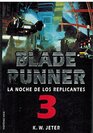 Blade Runner 3 la noche de los replicantes