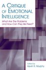 Critique of Emotional Intelligence What Are the Problems And How Can They Be Fixed