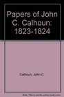 Papers of John C Calhoun 18231824