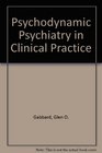 Psychodynamic Psychiatry in Clinical Practice