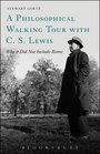 A Philosophical Walking Tour with CS Lewis Why It Did Not Include Rome
