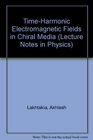 TimeHarmonic Electromagnetic Fields in Chiral Media