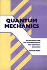 Quantum Mechanics An Introduction for Device Physicists and Electrical Engineers