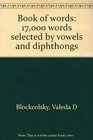 Book of words 17000 words selected by vowels and diphthongs